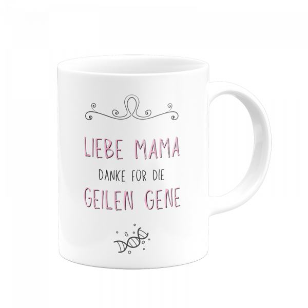 Tasse - Liebe Mama danke für die geilen Gene [weiß]
