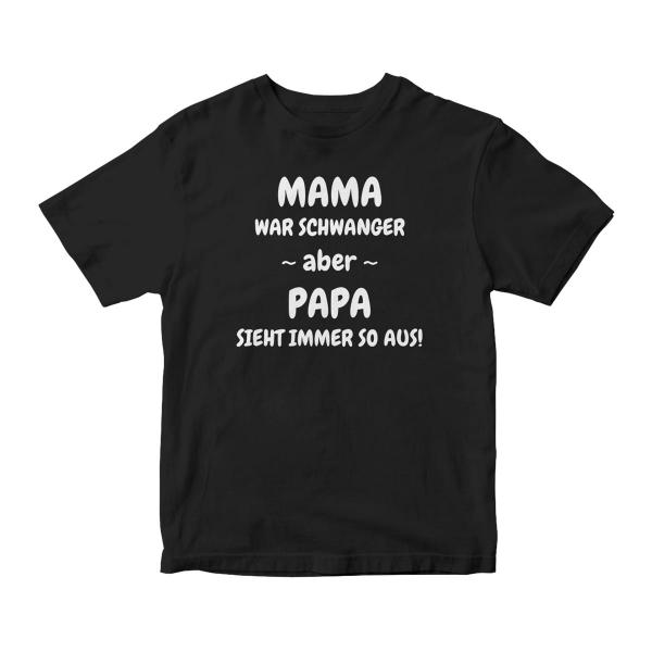 Kinder T-Shirt - Mama war schwanger [schwarz]