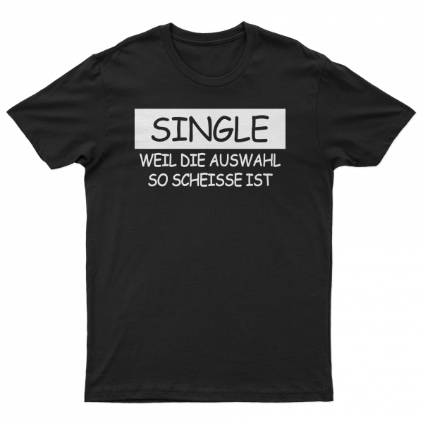 Herren T-Shirt - Single, weil die Auswahl ... [schwarz]